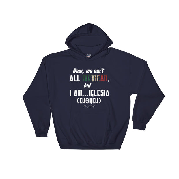 Mexican Iglesia  Hooded Sweatshirt