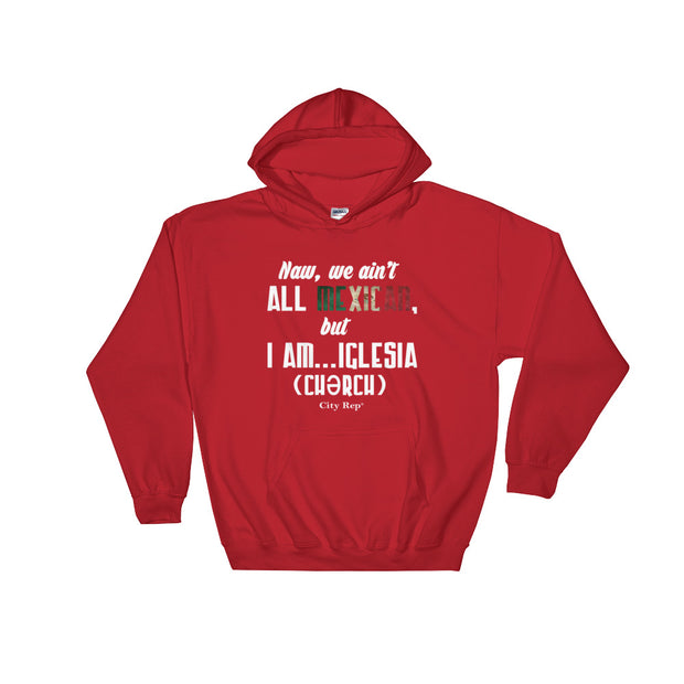 Mexican Iglesia  Hooded Sweatshirt